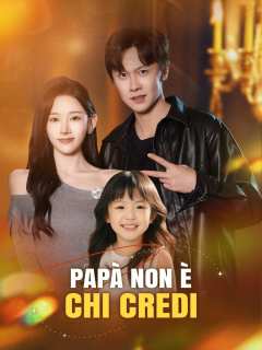 Papà non è chi credi