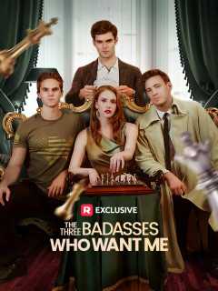 The Three Badasses Who Want Me