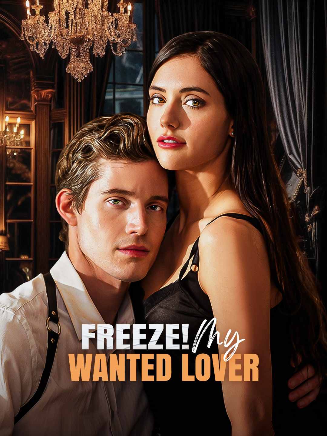 Freeze! My Wanted Lover